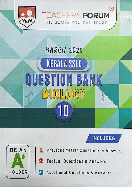TEACHERS FORUM KERALA SSLC QUESTION BANK BIOLOGY | CLASS X | MARCH 2025